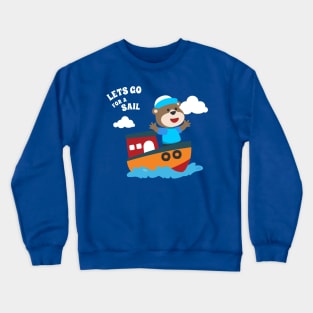 Cute bear the animal sailor on the boat with cartoon style. Crewneck Sweatshirt